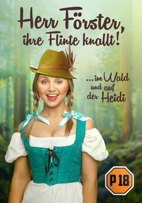 Herr Förster, Ihre Flinte knallt! ...im Wald und auf der Heidi